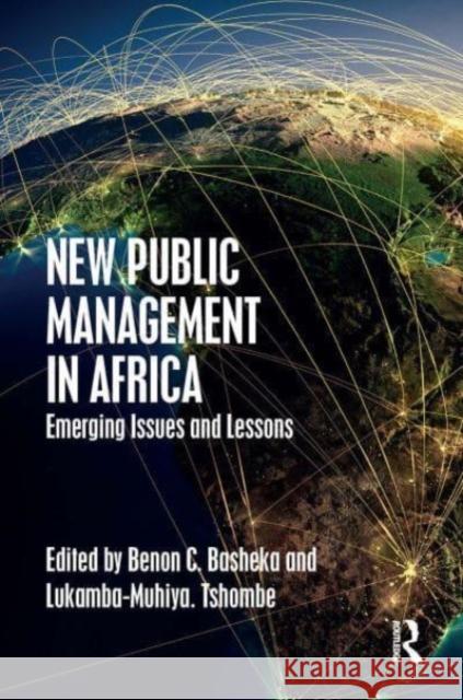 New Public Management in Africa: Emerging Issues and Lessons Benon C. Basheka Lukamba-Muhiya Tshombe 9781032476667 Routledge