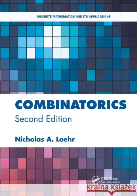 Combinatorics: Discrete Mathematics and its Applications Nicholas Loehr 9781032476711 CRC Press