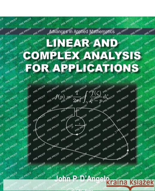 Linear and Complex Analysis for Applications John P. D'Angelo 9781032477022 CRC Press