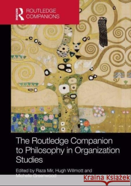 The Routledge Companion to Philosophy in Organization Studies Raza Mir Hugh Willmott Michelle Greenwood 9781032477275 Routledge