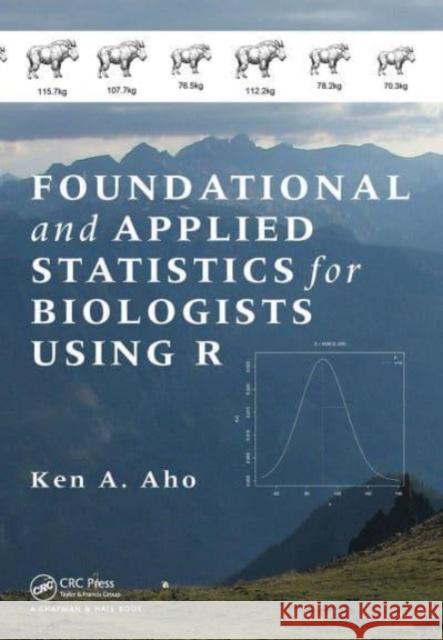 Foundational and Applied Statistics for Biologists Using R Ken A. Aho 9781032477411 CRC Press