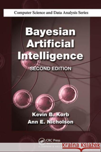 Bayesian Artificial Intelligence Kevin B. Korb Ann E. Nicholson 9781032477657 CRC Press