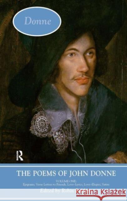 The Poems of John Donne: Volume One Robin Robbins 9781032477756