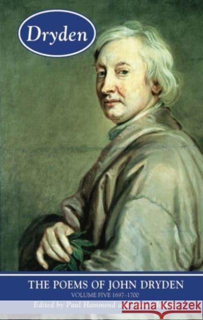 The Poems of John Dryden: Volume Five: 1697-1700 Paul Hammond David Hopkins 9781032477886 Routledge