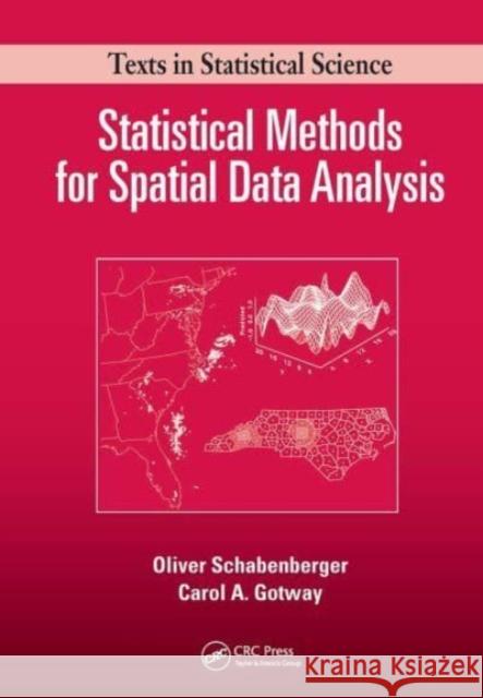 Statistical Methods for Spatial Data Analysis: Texts in Statistical Science Oliver Schabenberger Carol A. Gotway Jim Zidek 9781032477916 CRC Press