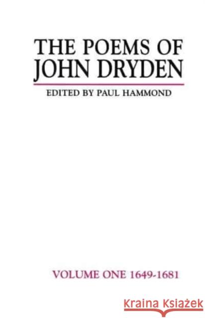 The Poems of John Dryden: Volume One: 1649-1681 Paul Hammond 9781032478043 Routledge