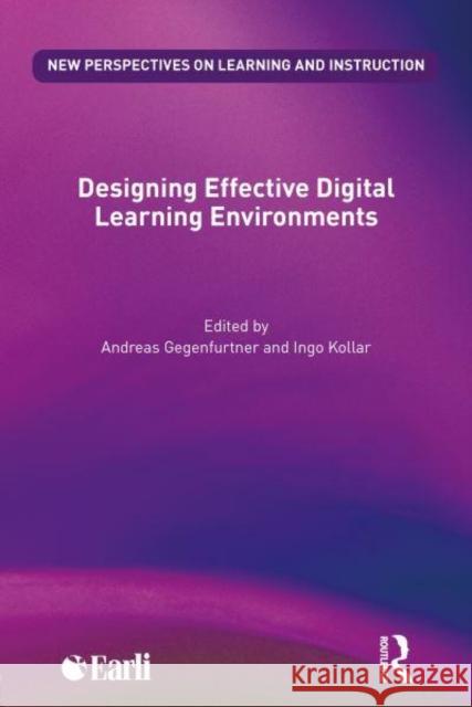 Designing Effective Digital Learning Environments Andreas Gegenfurtner Ingo Kallar 9781032478180 Routledge