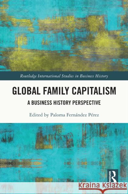 Global Family Capitalism  9781032478494 Taylor & Francis Ltd