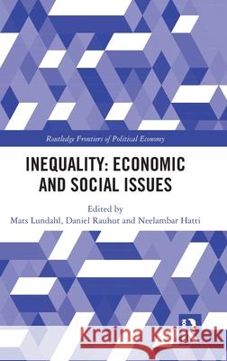 Inequality: Economic and Social Issues Mats Lundahl Daniel Rauhut Neelambar Hatti 9781032480428