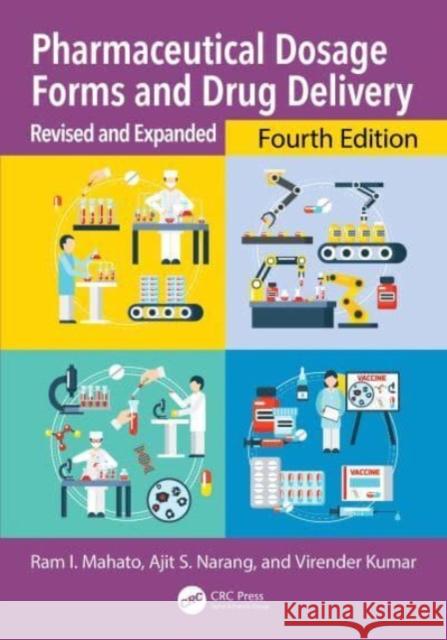 Pharmaceutical Dosage Forms and Drug Delivery: Revised and Expanded Ram I. Mahato Ajit S. Narang Virender Kumar 9781032480602 CRC Press