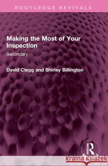 Making the Most of Your Inspection: Secondary David Clegg Shirley Billington 9781032480664 Routledge