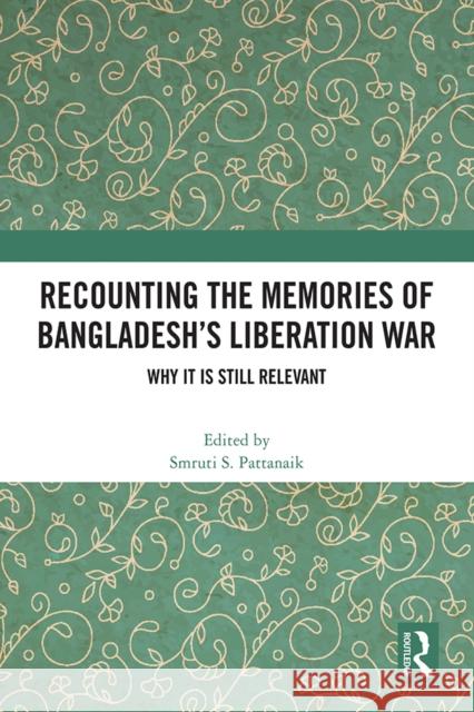 Recounting the Memories of Bangladesh's Liberation War  9781032481319 Taylor & Francis Ltd