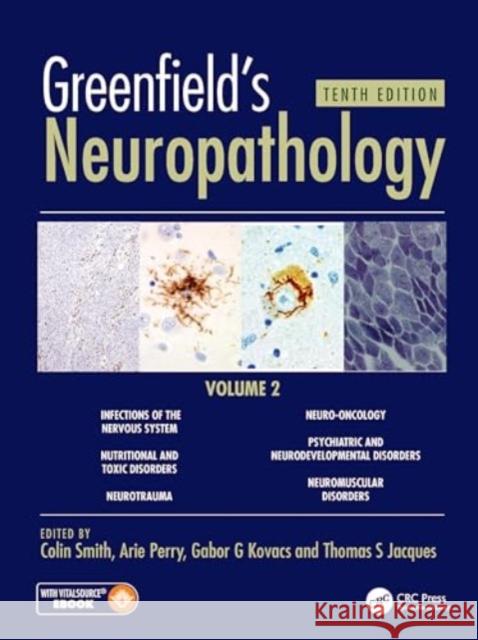 Greenfield\'s Neuropathology 10e Vol 2 Colin Smith Arie Perry Gabor Kovacs 9781032481395 Taylor & Francis Ltd