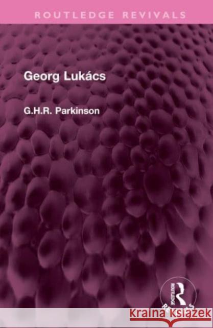 Georg Lukács Parkinson, G. H. R. 9781032481692 Routledge