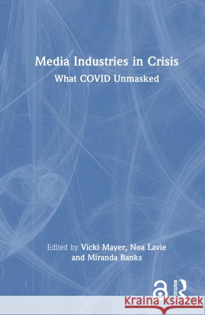 Media Industries in Crisis  9781032481920 Taylor & Francis Ltd