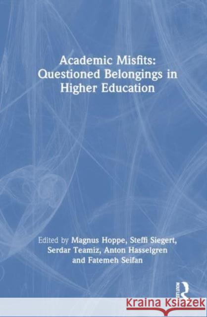 Academic Misfits: Questioned Belongings in Higher Education  9781032482231 