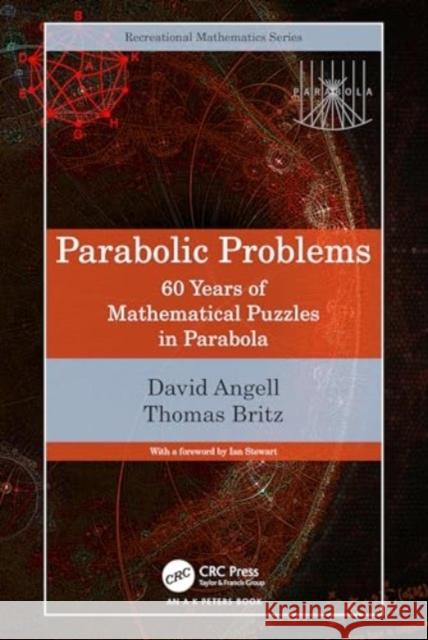 Parabolic Problems: 60 Years of Mathematical Puzzles in Parabola David Angell Thomas Britz 9781032483191 A K PETERS