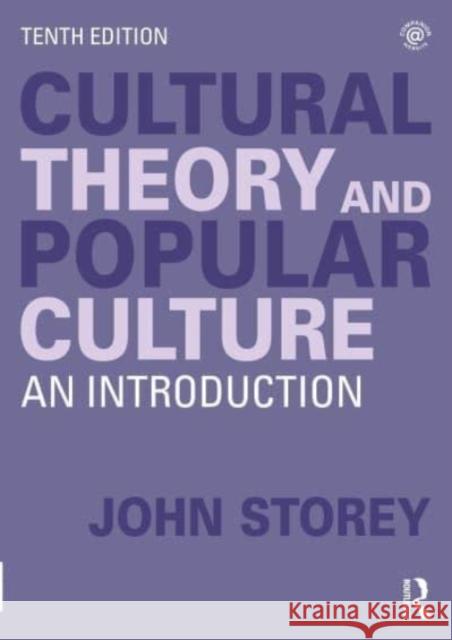 Cultural Theory and Popular Culture John (University of Sunderland, UK) Storey 9781032484082 Taylor & Francis Ltd