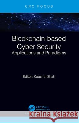 Blockchain-based Cyber Security: Applications and Paradigms  9781032485447 CRC Press
