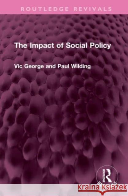 The Impact of Social Policy Victor George Profesor Paul Wilding 9781032485850 Routledge