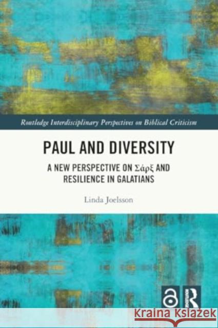 Paul and Diversity: A New Perspective on Σάρξ and Resilience in Galatians Linda Joelsson 9781032485980 Taylor & Francis Ltd