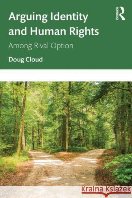 Arguing Identity and Human Rights , Doug Cloud 9781032486673 Taylor & Francis Ltd