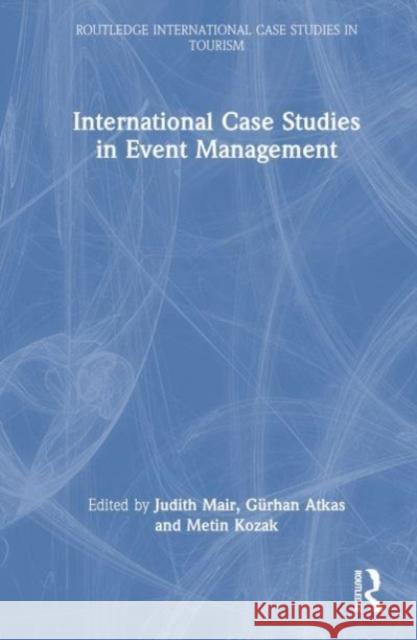 International Case Studies in Event Management  9781032487083 Taylor & Francis Ltd