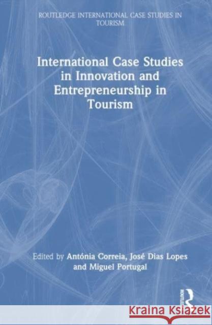 International Case Studies in Innovation and Entrepreneurship in Tourism  9781032487946 Taylor & Francis Ltd