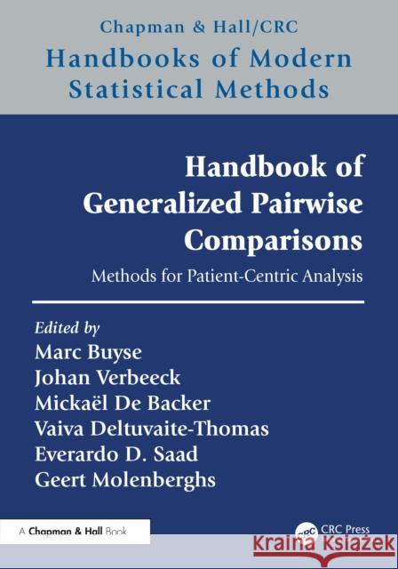 Handbook of Generalized Pairwise Comparisons: Methods for Patient-Centric Analysis Marc Buyse Everardo D. Saad Johan Verbeeck 9781032488035 CRC Press