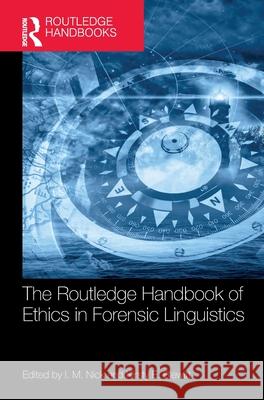 The Routledge Handbook of Ethics in Forensic Linguistics I. M. Nick Kirsty E. Blewitt 9781032488424 Routledge