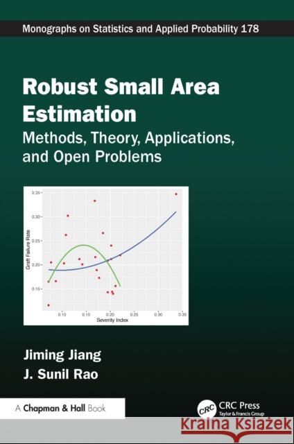 Robust Small Area Estimation: Methods, Applications, and Open Problems J. Sunil Rao 9781032488851 CRC Press