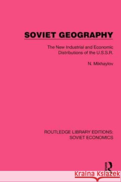 Soviet Geography N. Mikhaylov 9781032489018 Taylor & Francis Ltd