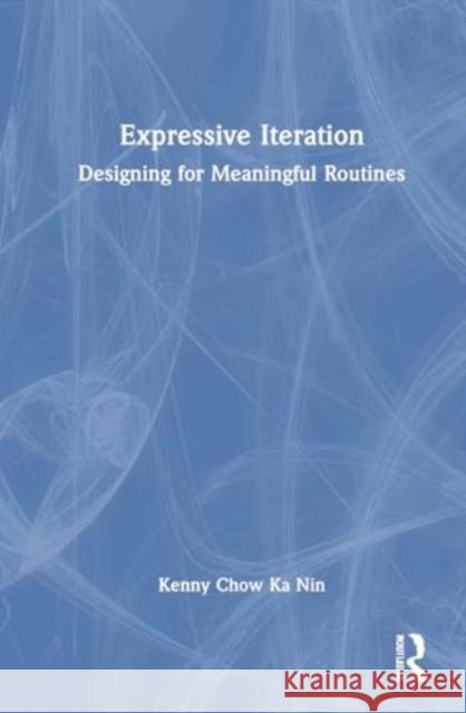 Expressive Iteration Kenny K.N. (The Hong Kong Polytechnic University) Chow 9781032489254 Taylor & Francis Ltd