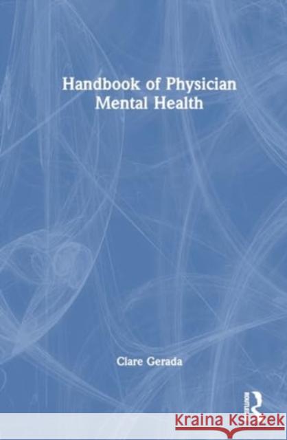 Handbook of Physician Mental Health Clare Gerada 9781032489377 Routledge