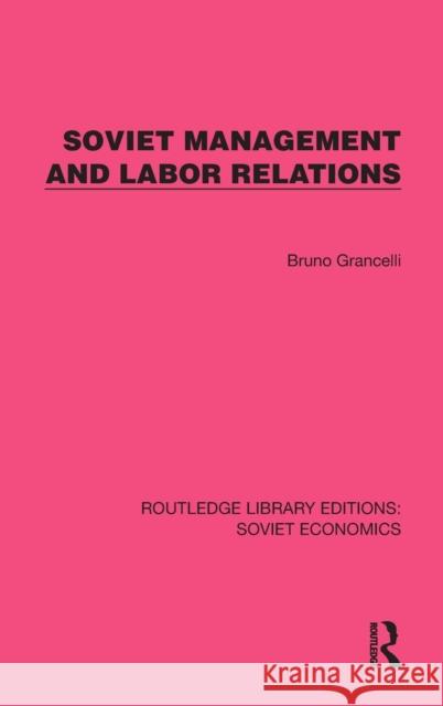Soviet Management and Labor Relations Bruno Grancelli 9781032490014 Routledge