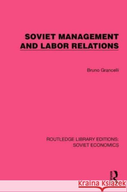 Soviet Management and Labor Relations Bruno Grancelli 9781032490038