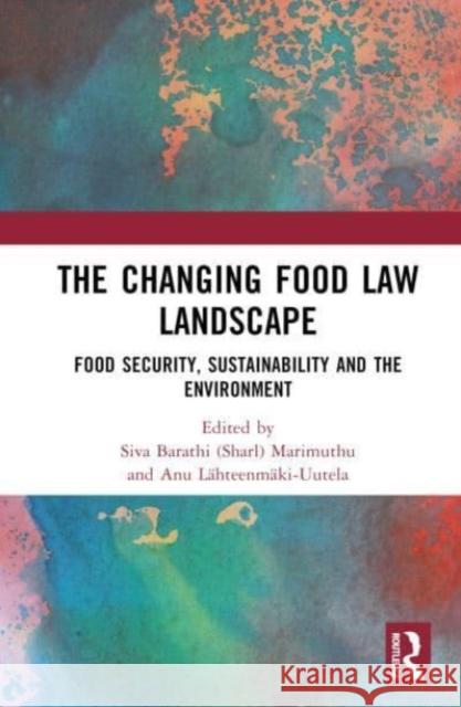 The Changing Food Law Landscape  9781032491301 Taylor & Francis Ltd