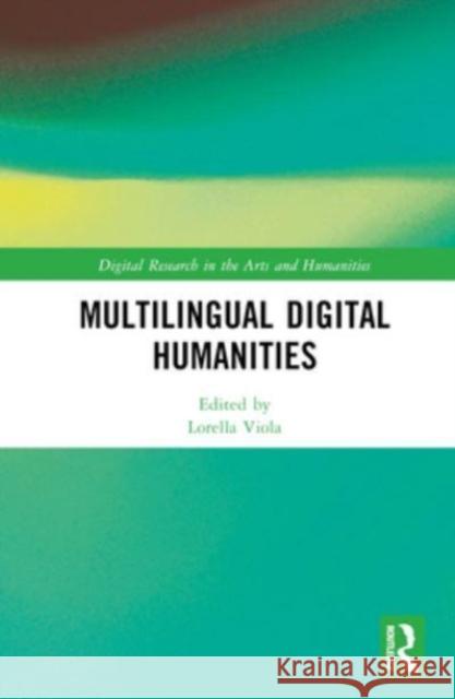 Multilingual Digital Humanities  9781032491943 Taylor & Francis Ltd