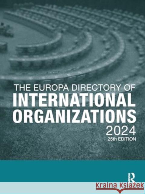 The Europa Directory of International Organizations 2024 Europa Publications 9781032492544 Routledge