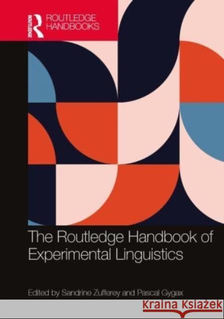 The Routledge Handbook of Experimental Linguistics Sandrine Zufferey Pascal Gygax 9781032492872