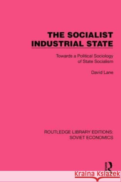 The Socialist Industrial State David (University of Cambridge, UK) Lane 9781032494357