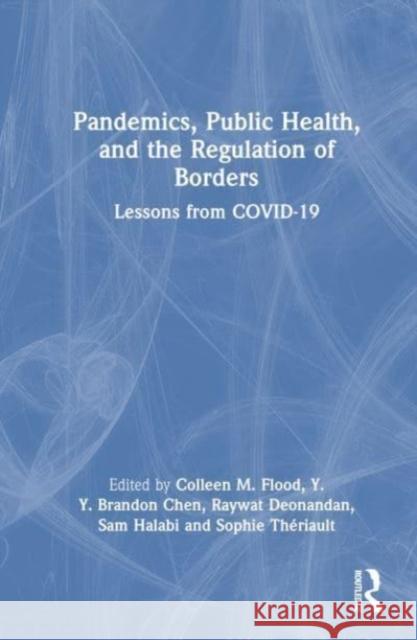 Pandemics, Public Health, and the Regulation of Borders  9781032494746 Taylor & Francis Ltd