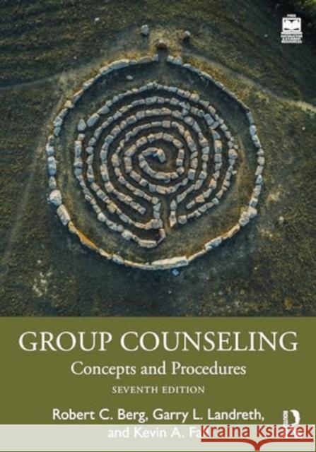 Group Counseling: Concepts and Procedures Robert C. Berg Garry L. Landreth Kevin a. Fall 9781032494937 Routledge