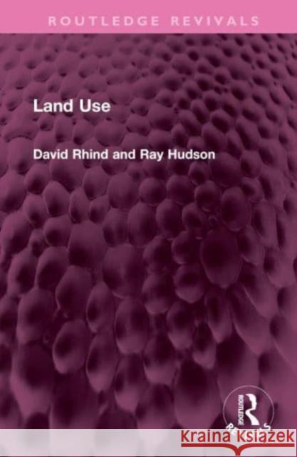 Land Use David Rhind Ray Hudson 9781032495255 Routledge