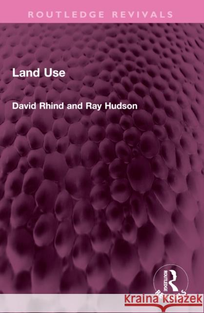 Land Use Ray Hudson 9781032495330 Routledge