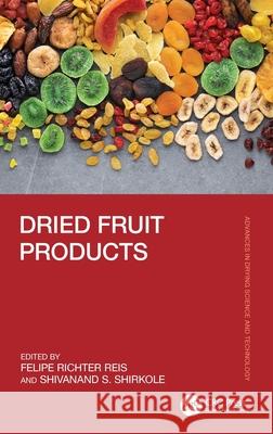 Dried Fruit Products Felipe Richte Shivanand S. Shirkole 9781032495750 CRC Press