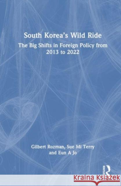 South Korea's Wild Ride Eun A (Cornell University, USA) Jo 9781032496405 Taylor & Francis Ltd