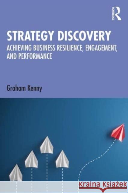Strategy Discovery Graham Kenny 9781032496528 Taylor & Francis Ltd