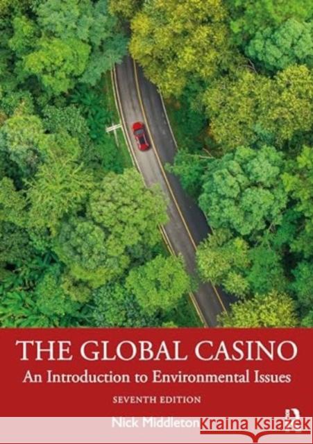 The Global Casino: An Introduction to Environmental Issues Nick Middleton 9781032497037 Routledge