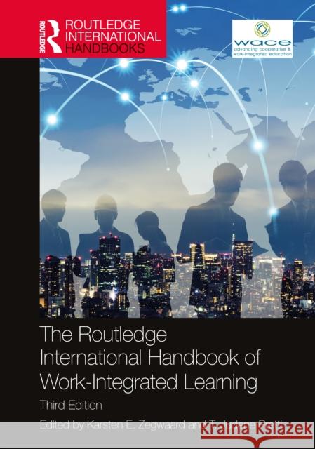 The Routledge International Handbook of Work-Integrated Learning Karsten E. Zegwaard T. Judene Pretti 9781032497181